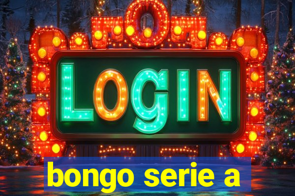 bongo serie a