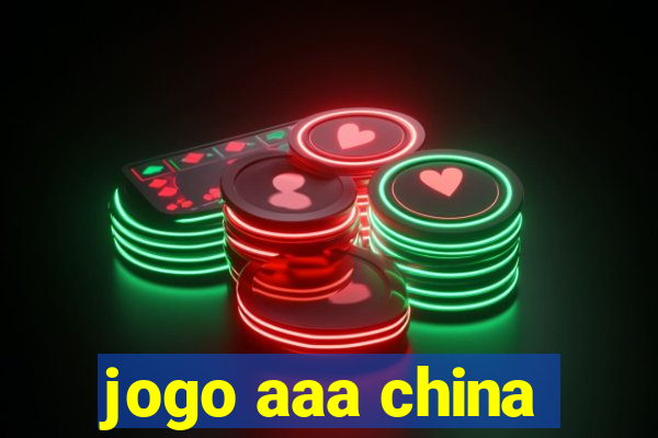 jogo aaa china