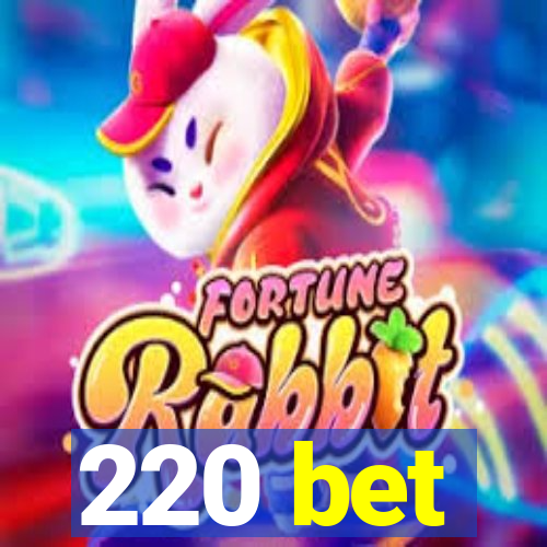 220 bet