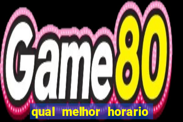 qual melhor horario para jogar no vai de bet