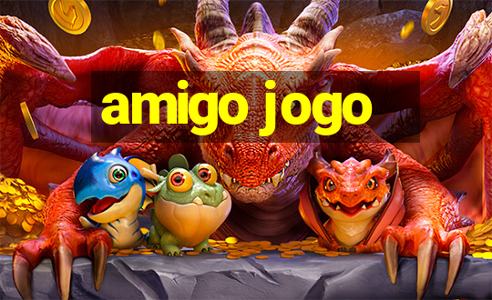 amigo jogo