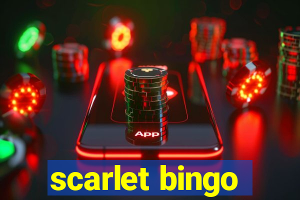 scarlet bingo