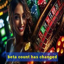 beta count has changed