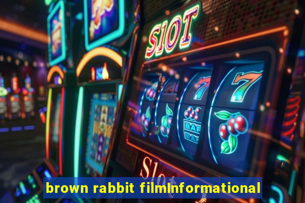 brown rabbit filmInformational