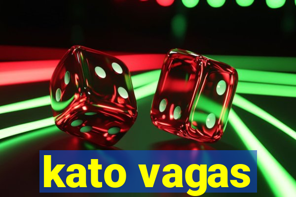 kato vagas