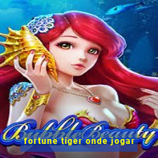 fortune tiger onde jogar