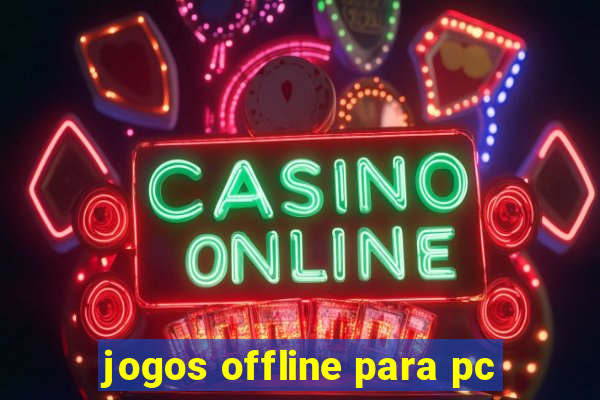 jogos offline para pc