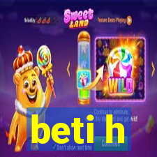 beti h