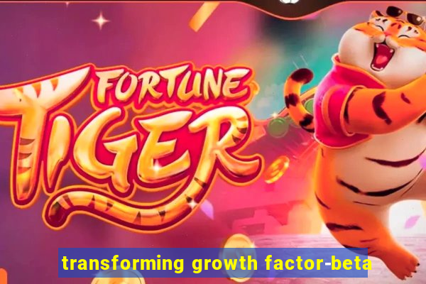 transforming growth factor-beta