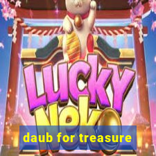 daub for treasure