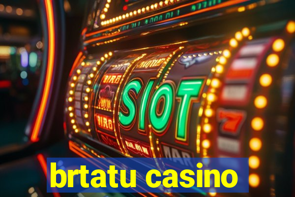 brtatu casino