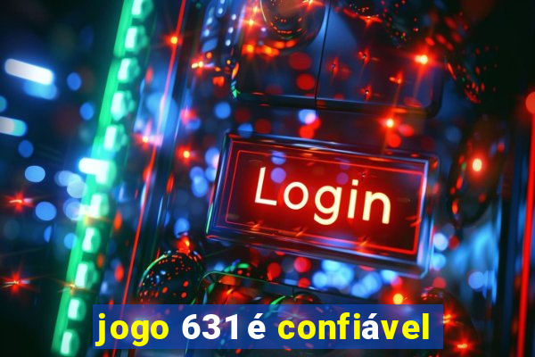 jogo 631 é confiável