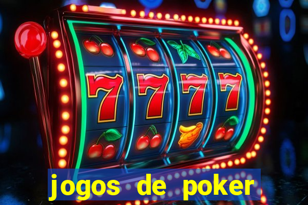 jogos de poker valendo dinheiro