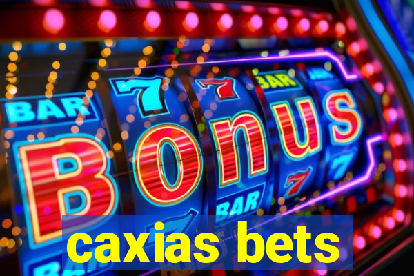 caxias bets