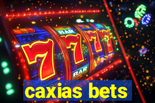 caxias bets