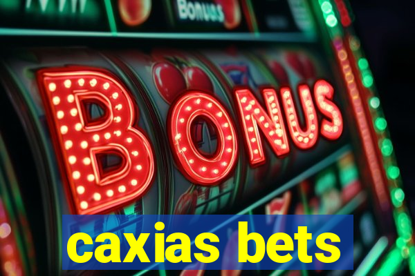 caxias bets