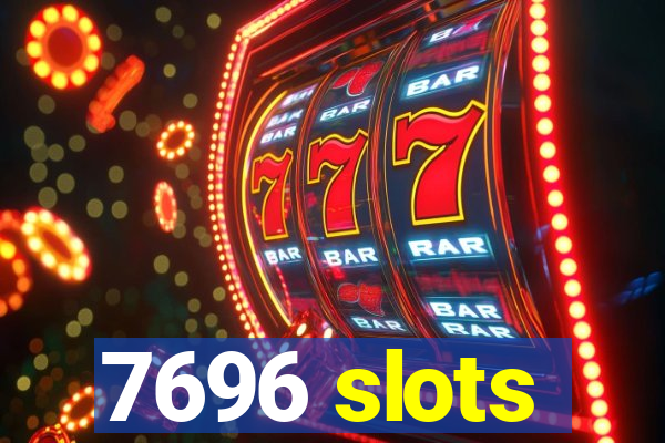 7696 slots