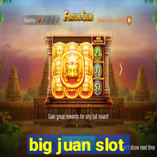 big juan slot