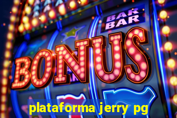 plataforma jerry pg