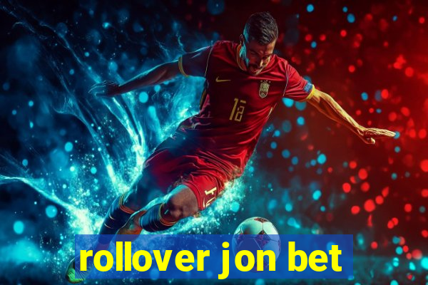 rollover jon bet