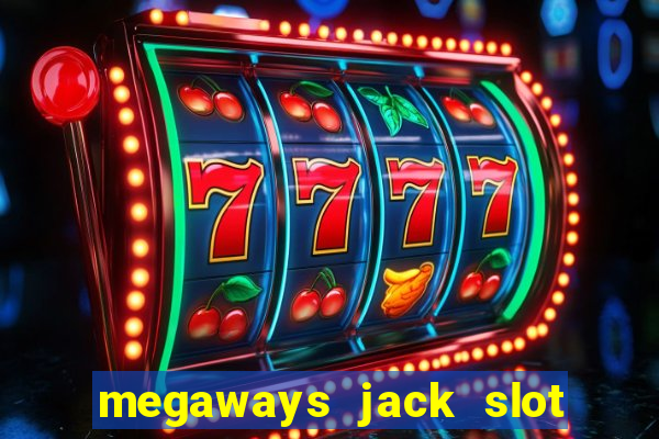 megaways jack slot free play