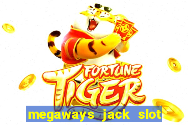 megaways jack slot free play