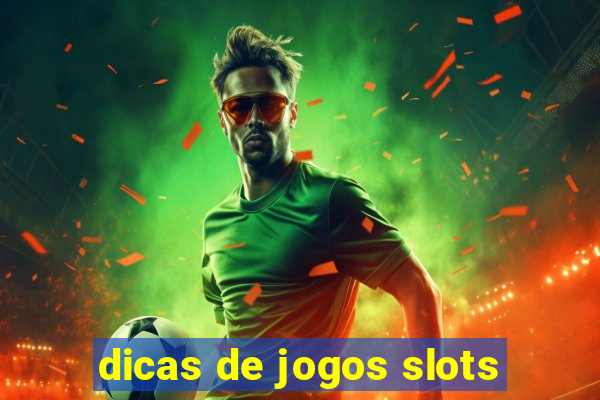 dicas de jogos slots