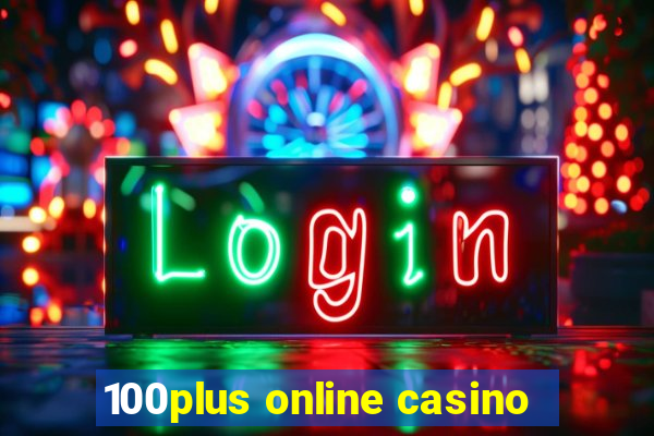 100plus online casino