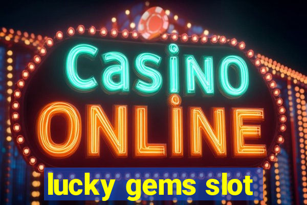 lucky gems slot