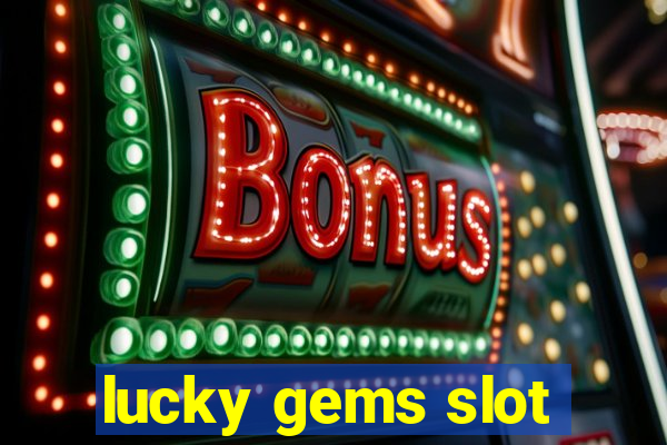 lucky gems slot