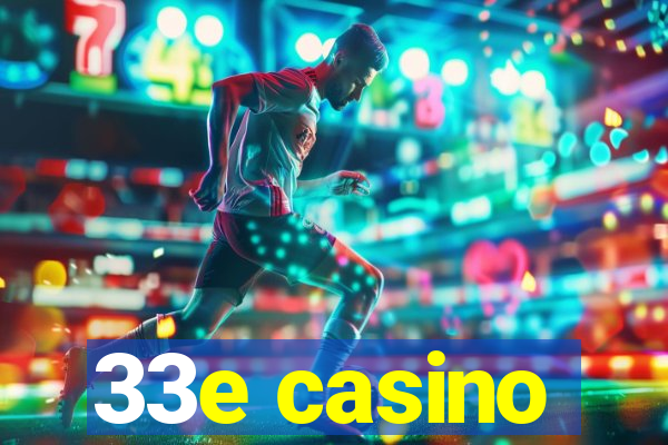 33e casino