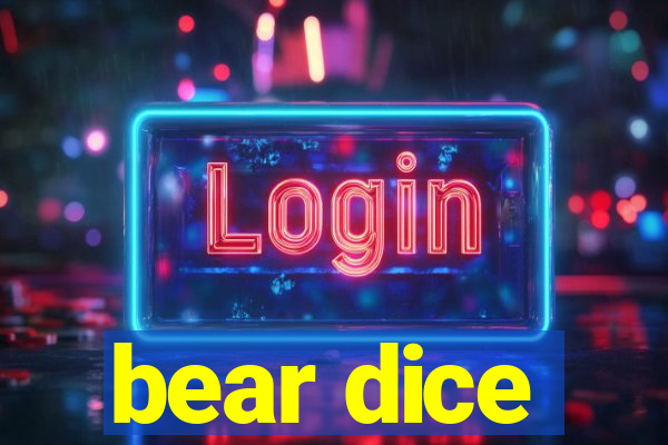 bear dice