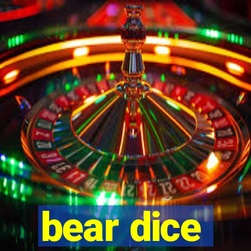 bear dice