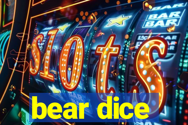 bear dice