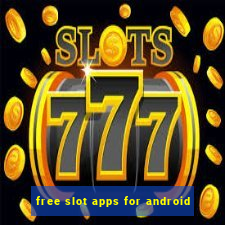 free slot apps for android