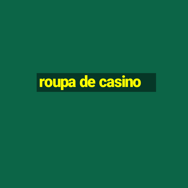 roupa de casino