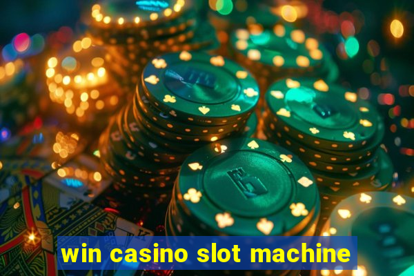 win casino slot machine