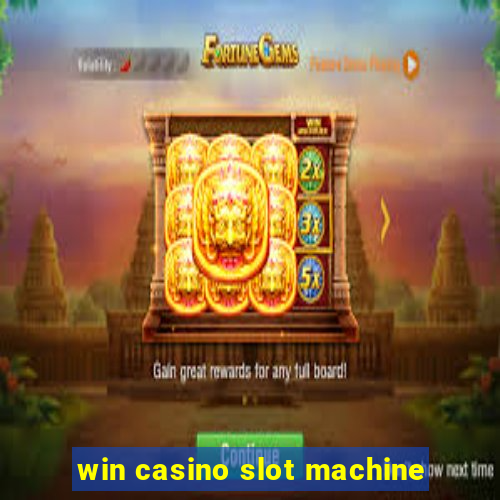 win casino slot machine