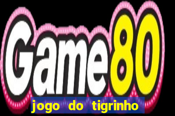 jogo do tigrinho oficial bet