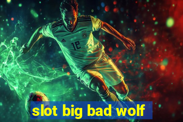 slot big bad wolf