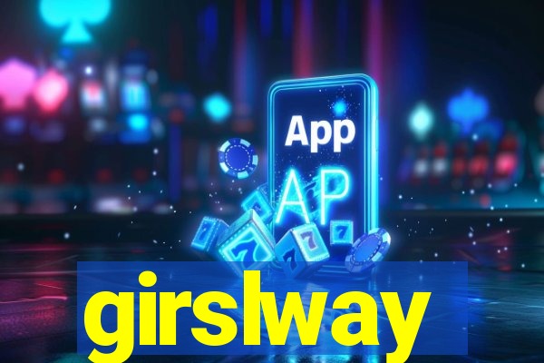 girslway