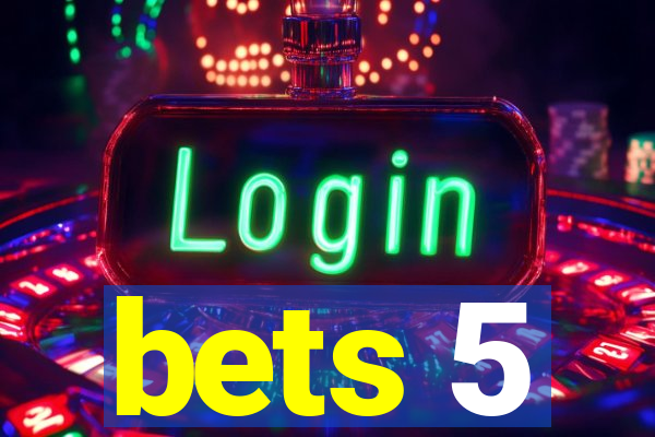 bets 5