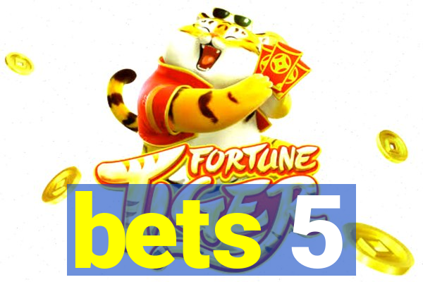 bets 5