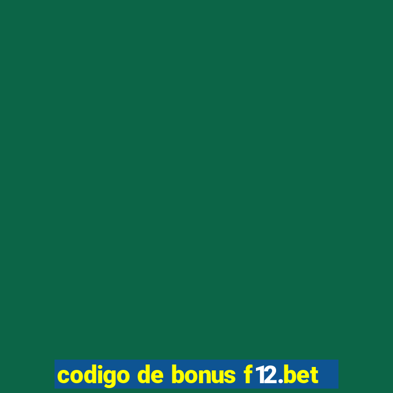 codigo de bonus f12.bet