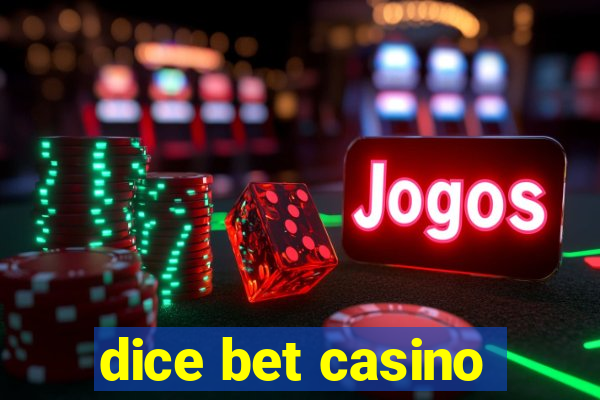 dice bet casino