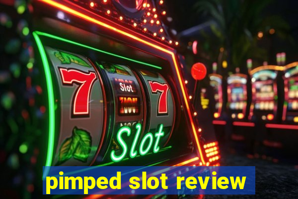 pimped slot review