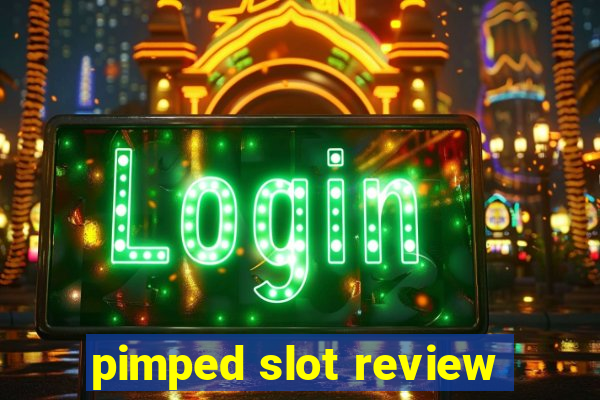 pimped slot review