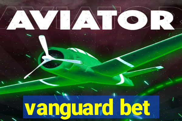 vanguard bet