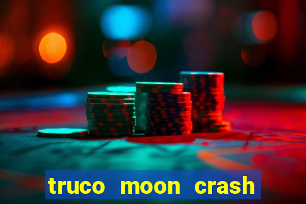 truco moon crash and poker