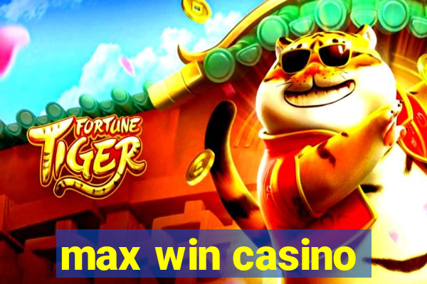 max win casino